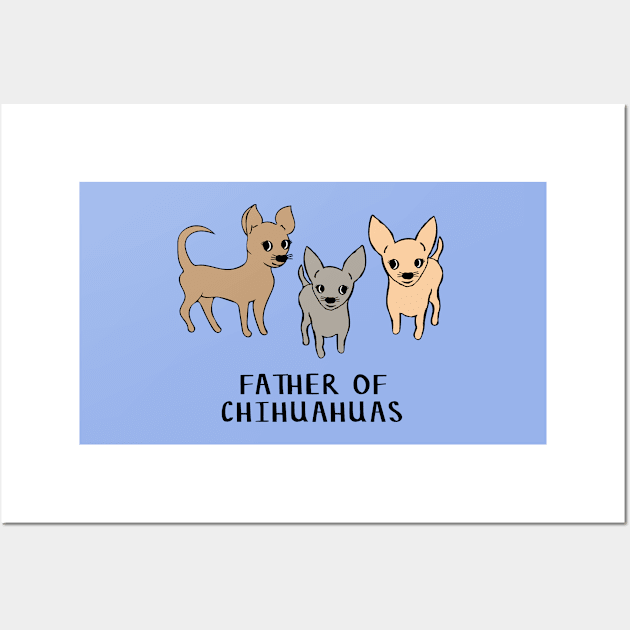 Father of chihuahuas - blue Wall Art by bettyretro